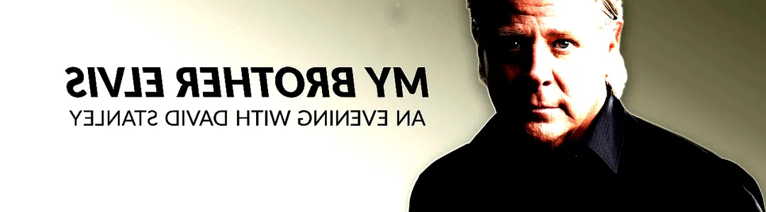 My Brother Elvis: An Evening with David Stanley